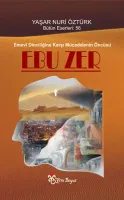 Ebu Zer  ( Emevi Dinciliğine Karşı Mücadelenin Öncüsü )