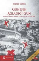 Güneşin Ağladığı Gün : Maraş 78 Katliamını Yaşayanlar Anlatıyor