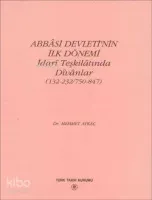 Abbasi Devleti'nin İlk Dönemi İdari Teşkilatında Divanlar
