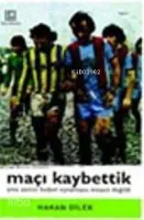 Maçı Kaybettik
