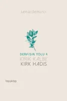 Dervişin Yolu 4 - Kırık Kalbe Kırk Hadis