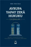 Avrupa Yapay Zeka Hukuku Çalışmaları - I