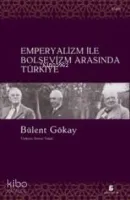 Emperyalizm İle Bolşevizm Arasında Türkiye