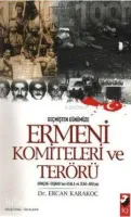 Geçmişten Günümüze Ermeni Komiteleri ve Terörü