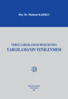 Vergi Yargılaması Hukukunda Yargılamanın Yenilenmesi