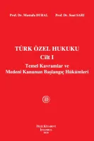 (Ön Sipariş) Türk Özel Hukuku Cilt I Temel Kavramlar ve Medeni Kanunun Başlangıç Hükümleri 20. Baskı