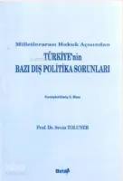 Milletlerarası Hukuk Açısından Türkiye'nin Bazı Dış Politika Sorunları