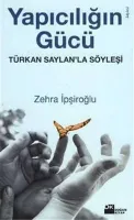Yapıcılığın Gücü / Türkan Saylan'la Söyleşi