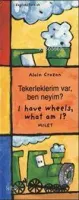 Tekerleklerim Var, Ben Neyim?
