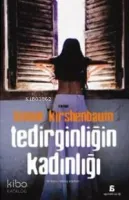 Tedirginliğin Kadınlığı