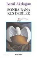 Sonra Bana Kuş Dediler