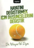Hayatını Değiştirmek İçin Düşüncelerini Değiştir