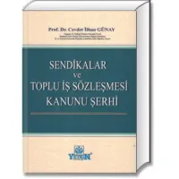 Sendikalar ve Toplu İş Sözleşmesi Kanunu Şerhi