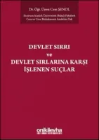 Devlet Sırrı Kavramı ve TCK'de Düzenlenen Devlet Sırlarına Karşı Suçlar
