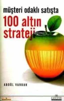 Müşteri Odaklı Satışta 100 Altın Strateji