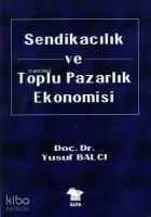 Sendikacılık ve Toplu Pazarlık Ekonomisi