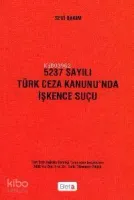5237 Sayılı Türk Ceza Kanunu'nda İşkence Suçu