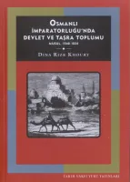 Osmanlı İmparatorluğunda Devlet ve Taşra Toplumu: Musul (1540-1834)