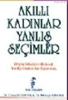 Akıllı Kadınlar Yanlış Seçimler