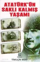 Atatürk´ün Saklı Kalmış Yaşamı