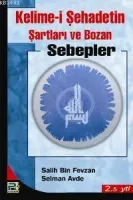 Kelime-i Şehadetin Şartıları ve Bozan Sebepler