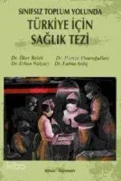Sınıfsız Toplum Yolunda Türkiye İçin Sağlık Tezi
