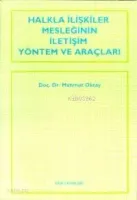 Halkla İlişkiler Mesleğinin İletişim Yöntem ve Araçları