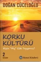 Korku Kültürü : Niçin 'Mış Gibi' Yaşıyoruz