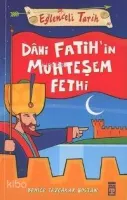 Dahi Fatih'in Muhteşem Fethi