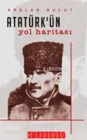 Atatürkün Yol Haritası