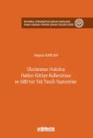 Uluslararası Hukukta Hakkın Kötüye Kullanılması ve ABD'nin Tek Taraflı Yaptırımları