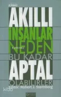 Akıllı İnsanlar Neden Bu Kadar Aptal Olabilirler