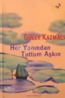 Her Yanından Tuttum Aşkın