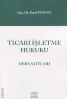 Ticari İşletme Hukuku Ders Notları