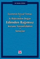 İşverenin Sosyal Temas ve İş İlişkisinden Doğan Edimden Bağımsız Koruma Yükümlülükleri ve Sonuçları