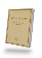 İslam İktisadı İnsan, İktisat ve Usûl Hakkında