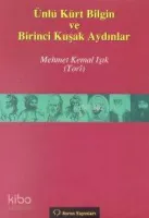 Ünlü Kürt Bilgin ve Birinci Kuşak Aydınlar