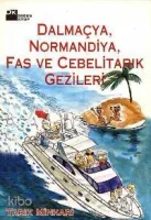 Dalmaçya, Normandiya, Fas ve Cebelitarık Gezileri