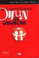 Okul Öncesi Dönemde Oyun ve Oyuncak