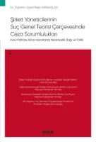 Şirket Yöneticilerinin Suç Genel Teorisi Çerçevesinde Ceza Sorumlulukları