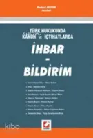 İhbar - Bildirim Türk Hukukunda Kanun ve İçtihatlarla