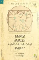 Beyinde Ararken Bağırsakta Buldum