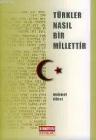 Türkler Nasıl Bir Millettir