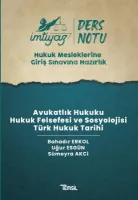 İMTİYAZ HMGS Avukatlık Hukuku- Hukuk Felsefesi ve Sosyolojisi - Türk Hukuk Tarihi Ders Notları