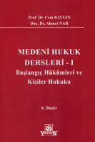 Medeni Hukuk Dersleri - I ( 6.BASKI )