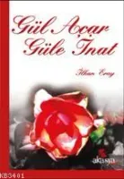 Gül Açar Güle İnat
