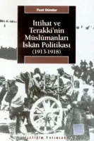 İttihat ve Terakki'nin Müslümanları İskan Politikası 1913-1918