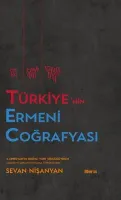 Türkiye'nin Ermeni Coğrafyası (Ciltli)