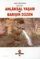 Şiirlerde Ahlaksal Yaşam ve Barışık Düzen