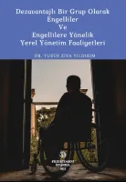 Dezavantajlı Bir Grup Olarak Engelliler Ve Engellilere Yönelik Yerel Yönetim Faaliyetleri